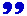 quotes2.GIF (178 bytes)